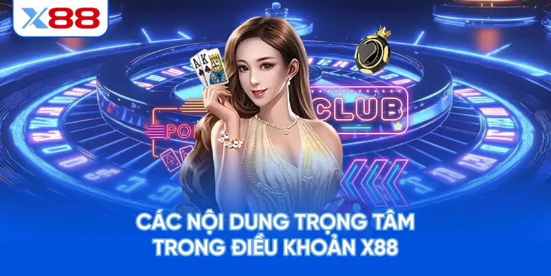 Các Nội Dung Trọng Tâm Trong Điều Khoản X88